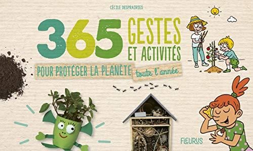 365 gestes et activités pour protéger la planète toute l'année