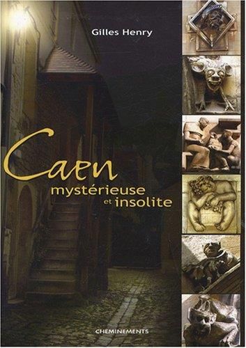 Caen mysterieuse et insolite