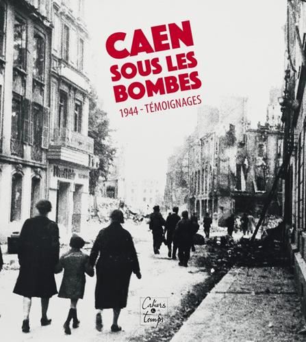 Caen sous les bombes