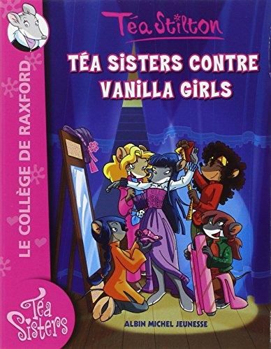 Le Collège de Raxford T.01 : Téa Sisters contre Vanilla girls
