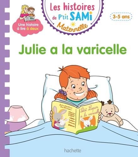 Les Histoires de P'tit Sami Maternelle (3-5 ans): Julie a la varicelle