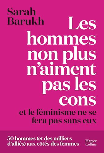Les Hommes non plus n'aiment pas les cons... et le féminisme ne se fera pas sans eux