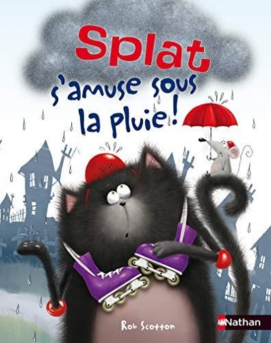 Splat le chat T.05 : Splat s'amuse sous la pluie