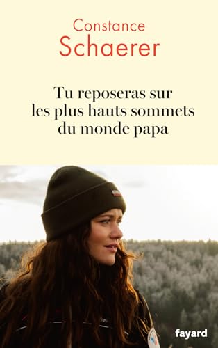 Tu reposeras sur les plus hauts sommets du monde papa